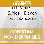 (LP Vinile) S.Mos - Eleven Jazz Standards lp vinile