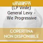 (LP Vinile) General Levy - We Progressive vinile