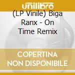 (LP Vinile) Biga Ranx - On Time Remix lp vinile di Biga*ranx