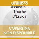 Assassin - Touche D'Espoir cd