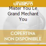 Mister You Le Grand Mechant You cd
