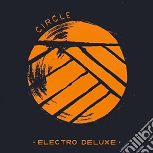 (LP Vinile) Electro Deluxe - Circle (2 Lp) lp vinile di Electro Deluxe
