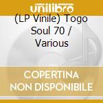 (LP Vinile) Togo Soul 70 / Various vinile