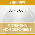 Jul - L'Ovni cd