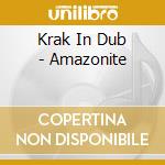 Krak In Dub - Amazonite cd