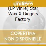 (LP Vinile) Star Wax X Diggers Factory vinile