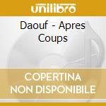 Daouf - Apres Coups cd