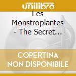 Les Monstroplantes - The Secret Of Monstroplantes cd