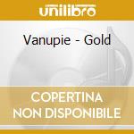 Vanupie - Gold cd musicale di Vanupie