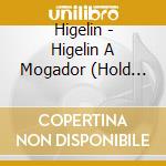 Higelin - Higelin A Mogador (Hold Tight) (2 Cd) cd