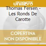 Thomas Fersen - Les Ronds De Carotte cd