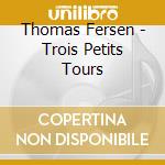 Thomas Fersen - Trois Petits Tours cd