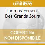 Thomas Fersen - Des Grands Jours cd musicale di Thomas Fersen