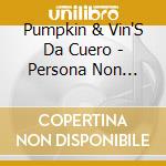 Pumpkin & Vin'S Da Cuero - Persona Non Gratis Ep cd