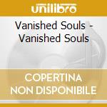 Vanished Souls - Vanished Souls cd