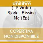 (LP Vinile) Bjork - Blissing Me (Ep) vinile
