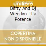 Biffty And Dj Weedim - La Potence cd
