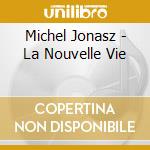 Michel Jonasz - La Nouvelle Vie cd
