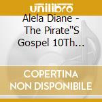 Alela Diane - The Pirate''S Gospel 10Th Anniversary (2 Cd) cd