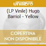 (LP Vinile) Hugo Barriol - Yellow vinile