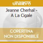 Jeanne Cherhal - A La Cigale cd