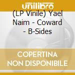 (LP Vinile) Yael Naim - Coward - B-Sides