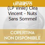 (LP Vinile) Clea Vincent - Nuits Sans Sommeil vinile