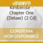 Kimberose - Chapter One (Deluxe) (2 Cd) cd musicale di Kimberose