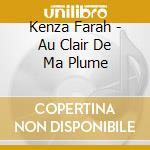 Kenza Farah - Au Clair De Ma Plume cd
