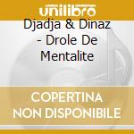 Djadja & Dinaz - Drole De Mentalite cd
