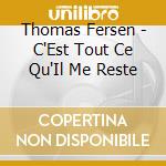 Thomas Fersen - C'Est Tout Ce Qu'Il Me Reste cd