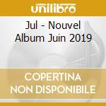 Jul - Nouvel Album Juin 2019 cd
