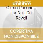 Oxmo Puccino - La Nuit Du Reveil cd