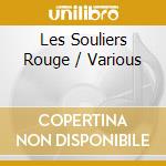 Les Souliers Rouge / Various cd