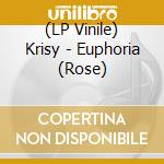 (LP Vinile) Krisy - Euphoria (Rose) lp vinile