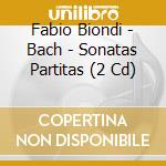 Fabio Biondi - Bach - Sonatas  Partitas (2 Cd) cd