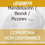 Mendelssohn / Biondi / Piccinini - Early Works cd musicale