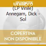 (LP Vinile) Annegarn, Dick - Sol vinile