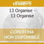 13 Organise - 13 Organise cd