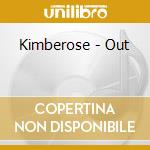Kimberose - Out cd musicale
