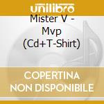 Mister V - Mvp (Cd+T-Shirt) cd