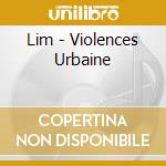 Lim - Violences Urbaine cd