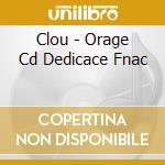 Clou - Orage Cd Dedicace Fnac cd