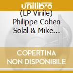 (LP Vinile) Philippe Cohen Solal & Mike Li - Outsider vinile