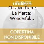 Chistian-Pierre La Marca: Wonderful World (2 Cd) cd