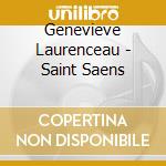 Genevieve Laurenceau - Saint Saens cd musicale