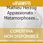 Mathieu Herzog Appassionato - Metamorphoses Nocturnes cd