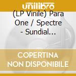 (LP Vinile) Para One / Spectre - Sundial (Remix) (Ep) lp vinile