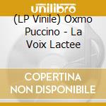(LP Vinile) Oxmo Puccino - La Voix Lactee vinile