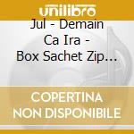 Jul - Demain Ca Ira - Box Sachet Zip L cd